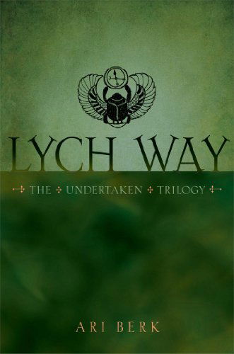 Cover for Ari Berk · Lych Way (The Undertaken Trilogy) (Hardcover Book) (2014)