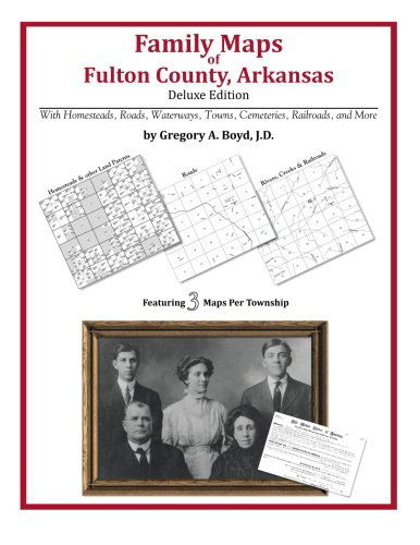 Cover for Gregory a Boyd J.d. · Family Maps of Fulton County, Arkansas (Paperback Book) (2010)