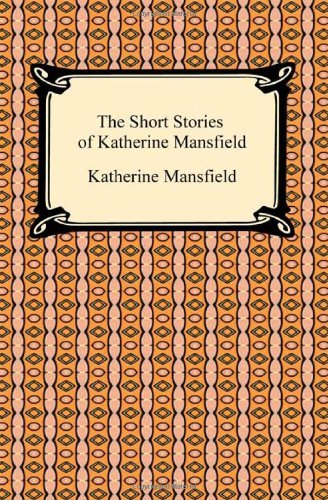 Cover for Katherine Mansfield · The Short Stories of Katherine Mansfield (Pocketbok) (2009)