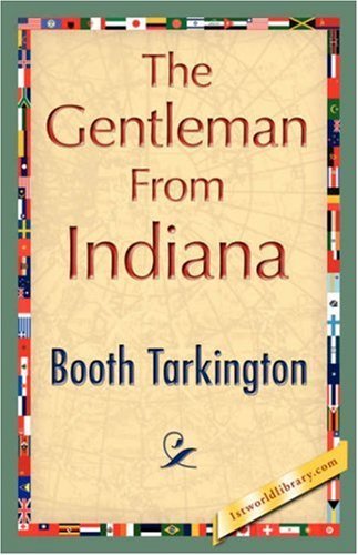 Cover for Booth Tarkington · The Gentleman from Indiana (Paperback Book) (2007)