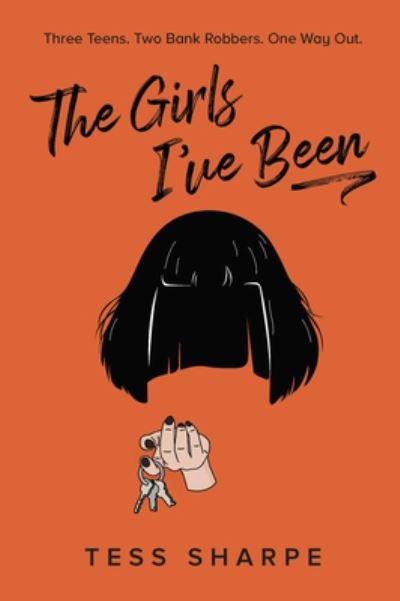 Cover for Tess Sharpe · The Girls I've Been (Hardcover Book) (2021)