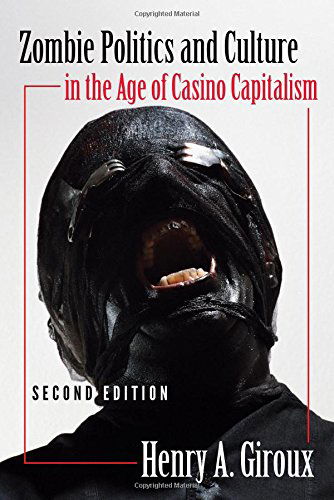Cover for Henry A. Giroux · Zombie Politics and Culture in the Age of Casino Capitalism: Second Edition - Popular Culture and Everyday Life (Paperback Book) [2 Revised edition] (2014)