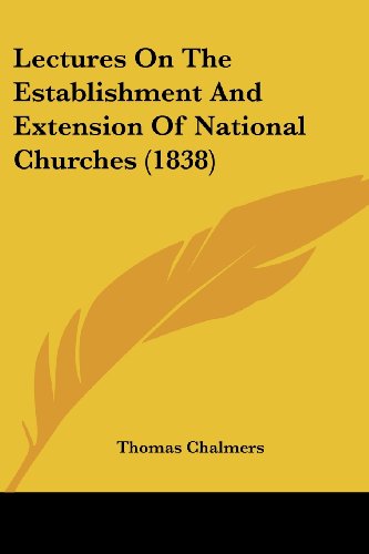 Cover for Thomas Chalmers · Lectures on the Establishment and Extension of National Churches (1838) (Paperback Book) (2008)