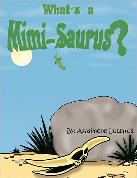 Cover for Asasimone Edwards · What's a Mimi-saurus? (Paperback Book) (2009)