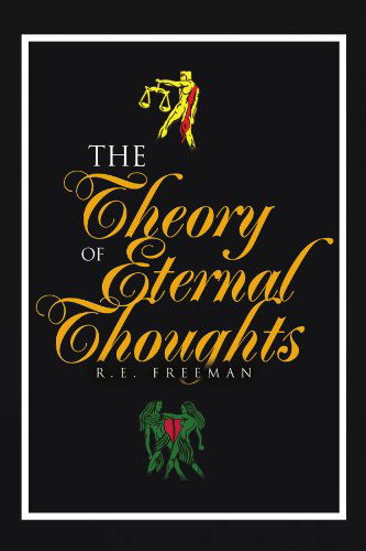 Cover for R E. Freeman · The Theory of Eternal Thoughts (Paperback Book) (2010)