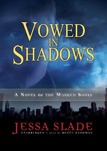 Cover for Jessa Slade · Vowed in Shadows (The Marked Souls Novels, Book 3) (Library Edition) (Audiobook (CD)) [Library, Unabridged Library edition] (2011)