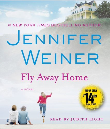 Cover for Jennifer Weiner · Fly Away Home: a Novel (Lydbog (CD)) [Abridged edition] (2012)