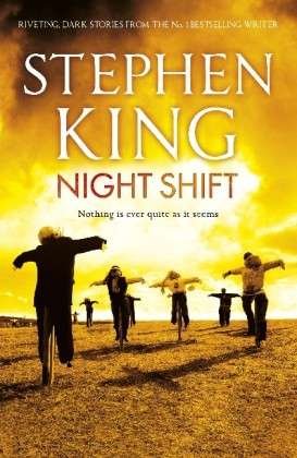 Cover for Stephen King · Night Shift: INCLUDES THE STORY OF ‘THE BOOGEYMAN’ – SOON TO BE A MAJOR MOTION PICTURE FROM 20th CENTURY STUDIOS (Paperback Bog) (2012)