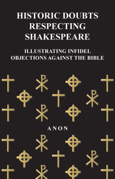 Cover for Anon · Historic Doubts Respecting Shakespeare - Illustrating Infidel Objections Against the Bible (Paperback Book) (2011)