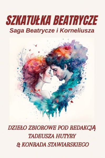 Cover for Konrad Stawiarski · Szkatu&amp;#321; ka Beatrycze (Book) (2023)