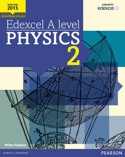 Cover for Miles Hudson · Edexcel A level Physics Student Book 2 + ActiveBook - Edexcel GCE Science 2015 (Bog) (2015)