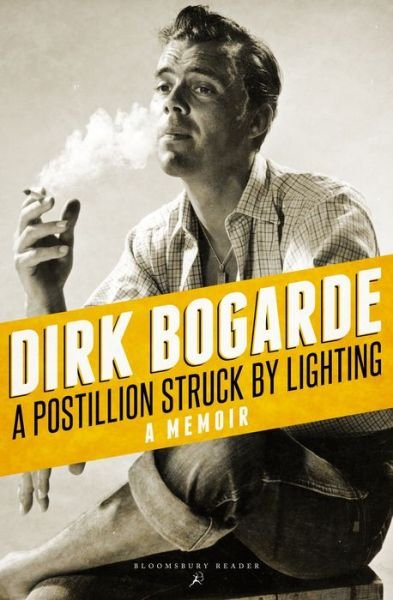 Cover for Dirk Bogarde · A Postillion Struck by Lightning: A Memoir (Taschenbuch) (2018)