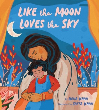 Cover for Hena Khan · Like the Moon Loves the Sky (Inbunden Bok) (2020)
