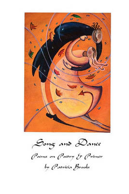 Cover for Patricia Brooks · Song and Dance: Poems on Poetry (Paperback Book) (2011)