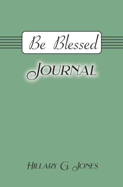 Cover for Hillary G Jones · Be Blessed Journal (Paperback Book) (2022)