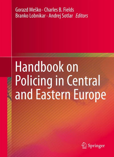 Cover for Gorazd Mesko · Handbook on Policing in Central and Eastern Europe (Hardcover Book) [2013 edition] (2013)