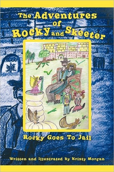 Cover for Kristy Morgan · The Adventures of Rocky and Skeeter: Rocky Goes to Jail (Paperback Book) (2011)