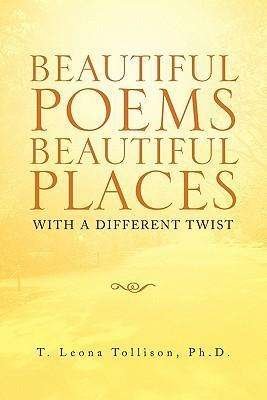 Cover for T Leona Ph D Tollison · Beautiful Poems Beautiful Places: with a Different Twist (Paperback Bog) (2011)