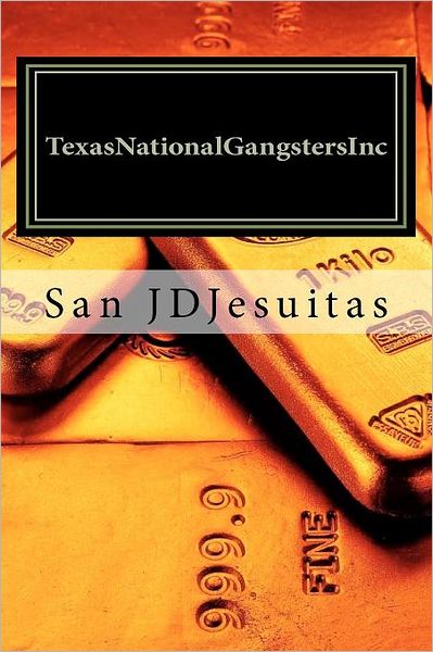 Cover for San Jd Jesuitas · Texasnationalgangstersinc: 21st Century Revolution (Paperback Book) (2011)