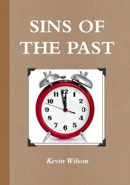 Cover for Kevin Wilson · Sins of the Past (Bok) (2012)