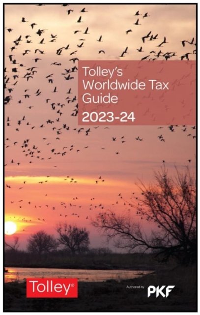 Cover for PKF International Ltd · Tolley's Worldwide Tax Guide 2023-24 (Paperback Book) (2023)