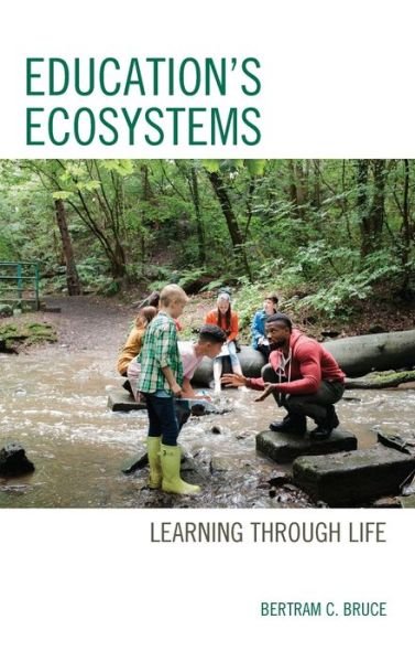 Cover for Bertram C. Bruce · Education's Ecosystems: Learning through Life (Hardcover Book) (2020)