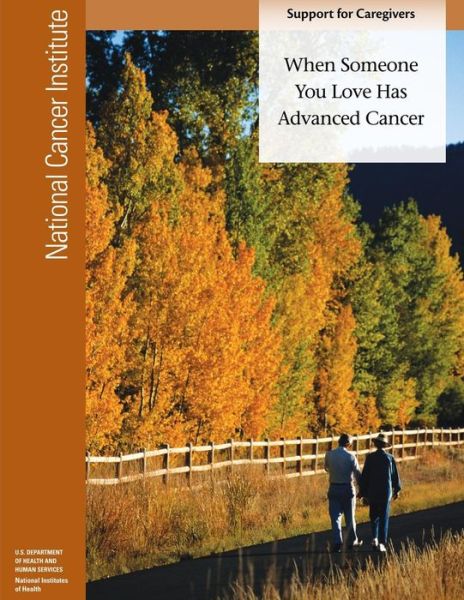 Cover for U.s. Department of Health and Human Services · When Someone You Love Has Advanced Cancer:  Support for Caregivers (Paperback Book) (2012)