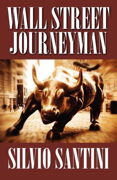 Cover for Silvio Santini · Wall Street Journeyman (Paperback Book) (2012)