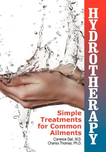 Hydrotherapy: Simple Treatments for Common Ailments - Clarence Dail - Kirjat - Teach Services, Inc. - 9781479600199 - keskiviikko 17. lokakuuta 2012