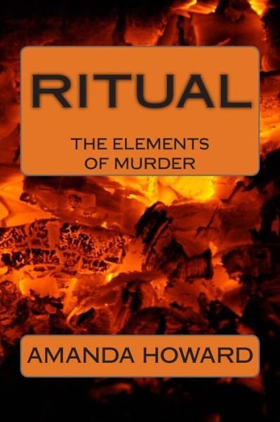 Cover for Amanda Howard · Ritual: the Elements of Murder (Paperback Bog) (2014)