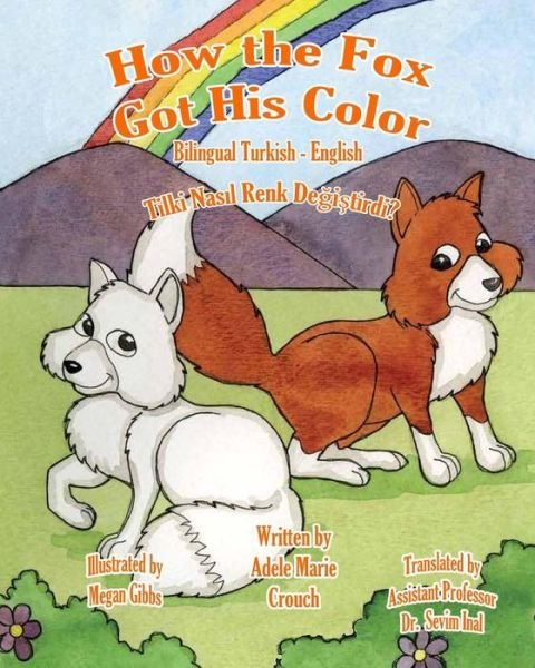 Cover for Adele Marie Crouch · How the Fox Got His Color Bilingual Turkish English (Paperback Bog) (2013)