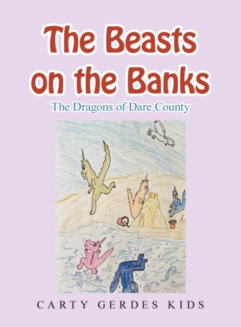 Cover for Author Solutions Inc · The Beasts on the Banks (Inbunden Bok) (2022)