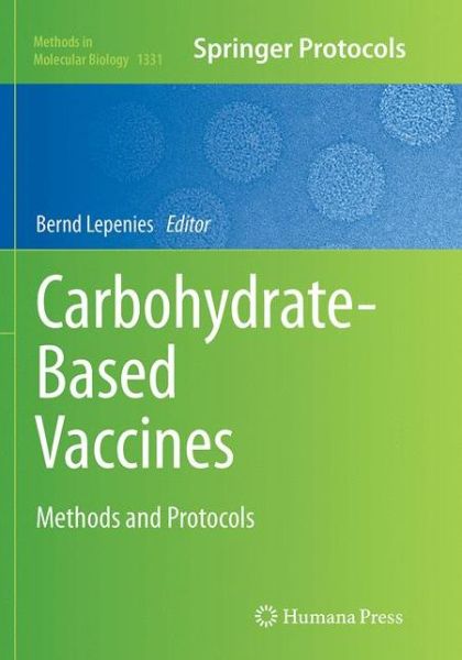 Cover for Carbohydrate-Based Vaccines: Methods and Protocols - Methods in Molecular Biology (Paperback Book) [Softcover reprint of the original 1st ed. 2015 edition] (2016)