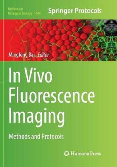 Cover for Mingfeng Bai · In Vivo Fluorescence Imaging: Methods and Protocols - Methods in Molecular Biology (Paperback Book) [Softcover reprint of the original 1st ed. 2016 edition] (2018)