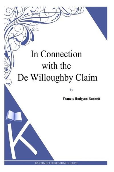 Cover for Francis Hodgson Burnett · In Connection with the De Willoughby Claim (Paperback Book) (2014)