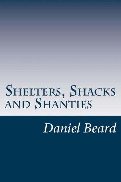 Cover for Daniel Carter Beard · Shelters, Shacks and Shanties (Paperback Book) (2014)