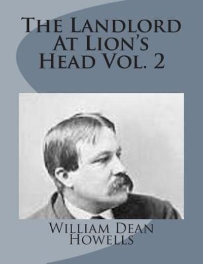 Cover for William Dean Howells · The Landlord at Lion's Head Vol. 2 (Pocketbok) (2014)