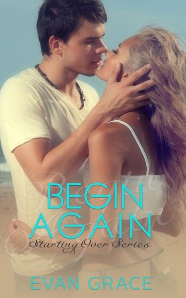 Cover for Evan Grace · Begin Again (Paperback Book) (2014)