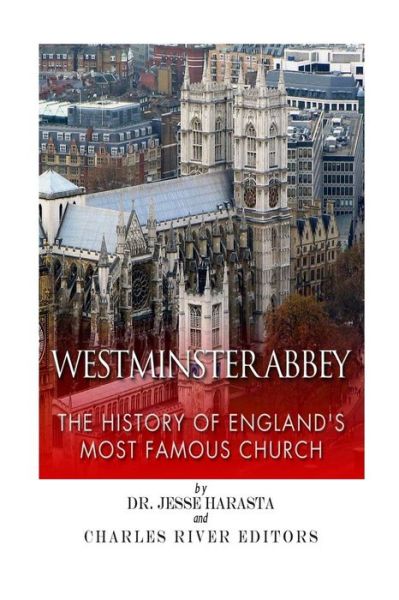 Cover for Jesse Harasta · Westminster Abbey: the History of England's Most Famous Church (Pocketbok) (2014)