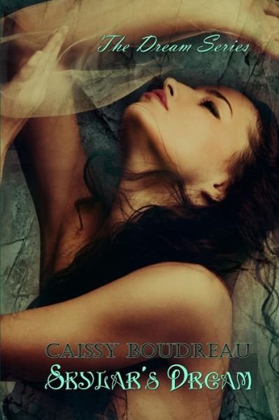 Cover for Caissy Boudreau · Skylar's Dream (Paperback Book) (2014)