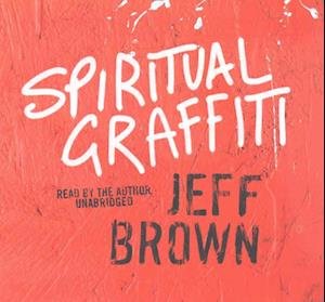 Cover for Jeff Brown · Spiritual Graffiti Lib/E (CD) (2016)