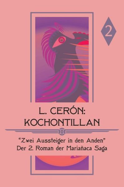 Cover for L Ceron · Kochontillan - Zwei Aussteiger in den Anden: Band II (Paperback Book) (2015)