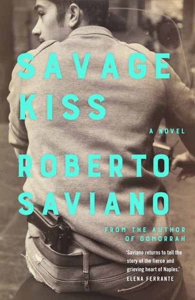 Cover for Roberto Saviano · Savage Kiss (Paperback Bog) (2021)