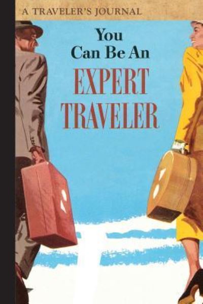 Cover for Applewood Books · You Can Be an Expert Traveler (Paperback Book) (2016)