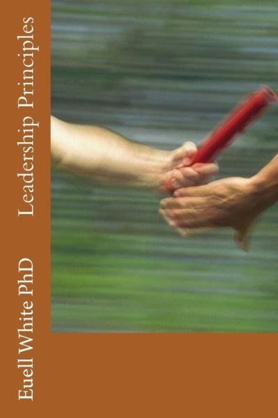Cover for Euell White Phd · Leadership Principles (Paperback Bog) (2015)