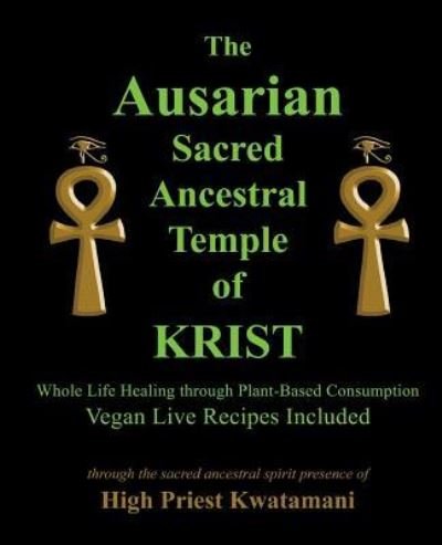 Cover for High Priest Kwatamani · The Ausarian Sacred Ancestral Temple of KRIST (Paperback Book) (2015)