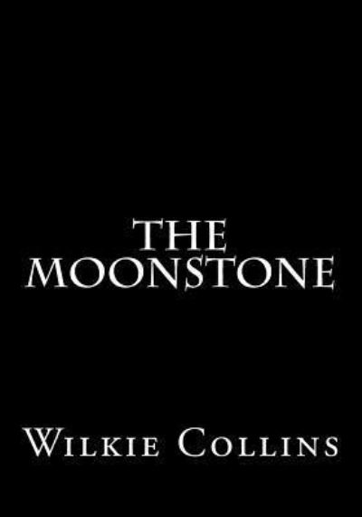 Cover for Au Wilkie Collins · The Moonstone (Paperback Book) (2015)