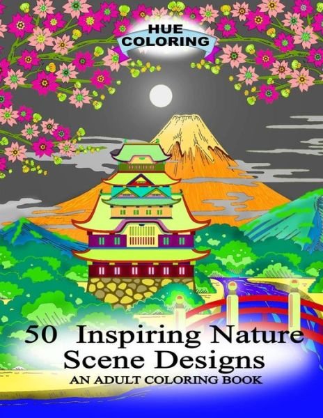 Cover for Hue Coloring · 50 Inspiring Nature Scene Designs (Taschenbuch) (2016)