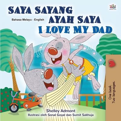 I Love My Dad (Malay English Bilingual Children's Book) - Malay English Bilingual Collection - Shelley Admont - Książki - Kidkiddos Books Ltd. - 9781525932199 - 17 sierpnia 2020