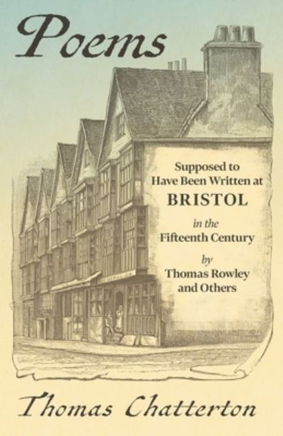 Cover for Thomas Chatterton · Poems - Supposed to Have Been Written at Bristol, in the Fifteenth Century, by Thomas Rowley and Others (Taschenbuch) (2020)